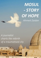 Mosul - Story of Hope 191158796X Book Cover
