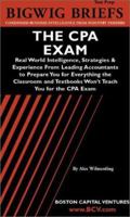 Bigwig Briefs Test Prep: The CPA Exam: Real World Intelligence, Strategies & Experience from Leading Accountants to Prepare You for Everything the Classroom and Textbooks Won't Teach You for the CPA E 1587622092 Book Cover