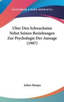 Uber Den Schwachsinn Nebst Seinen Beziehungen Zur Psychologie Der Aussage (1907) 1120420962 Book Cover