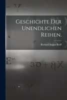 Geschichte Der Unendlichen Reihen. 1018812903 Book Cover