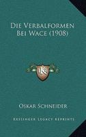 Die Verbalformen Bei Wace (1908) 1161134158 Book Cover