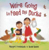 We're Going to Feed the Ducks! 0836840275 Book Cover