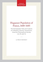 The Huguenot Population of France, 1600-1685: The Demographic Fate and Customs of a Religious Minority (Transactions of the American Philosophical Society) 0871698153 Book Cover