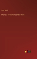 The Four Civilizations of the World 3368831259 Book Cover