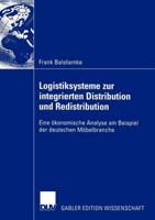 Logistiksysteme Zur Integrierten Distribution Und Redistribution: Eine Okonomische Analyse Am Beispiel Der Deutschen Mobelbranche 3824481855 Book Cover
