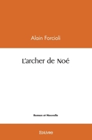 L'archer de Noé (French Edition) 2414510285 Book Cover