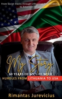 My Story – 60 Years Of My Life With Hurdles From Lithuania To USA B0F4RWXD37 Book Cover