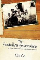The Forgotten Generation: From South Vietnamese to Vietnamese-American 1440168601 Book Cover