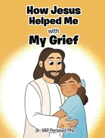How Jesus Helped Me With My Grief B0FX3P6S78 Book Cover