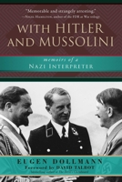 With Hitler and Mussolini: Memoirs of a Nazi Interpreter 1510715940 Book Cover