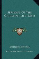 Sermons Of The Christian Life 1104904284 Book Cover
