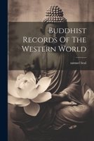 Buddhist Records Of The Western World 1021543632 Book Cover