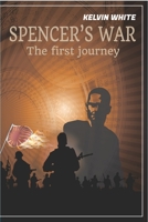 Spencer's War: The first journey 0648910903 Book Cover