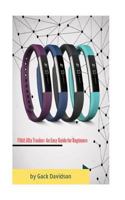 Fitbit Alta Tracker: An Easy Guide for Beginners 1978353995 Book Cover