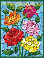 flowers stained glass coloring book: An Adult Coloring Book with 50 Beautiful Flower Designs for Relaxation and Stress Relief B08W7DPMHX Book Cover