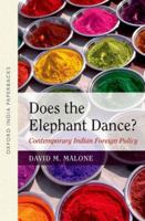 Does the Elephant Dance?: Contemporary Indian Foreign Policy 0199661278 Book Cover