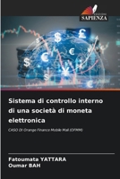 Sistema di controllo interno di una società di moneta elettronica: CASO DI Orange Finance Mobile Mali (OFMM) (Italian Edition) 6208749794 Book Cover