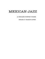 Mexican Jazz: A Chicano Poetry Codex 1533261954 Book Cover