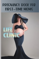 Pregnancy Book for First Time Moms B0BW384MPZ Book Cover