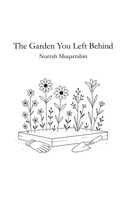 The Garden You Left Behind B0FZXD5F3M Book Cover