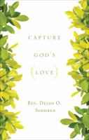 Capture God's Love 1617399752 Book Cover