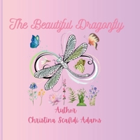 The Beautiful Dragonfly: The Beautiful Dragonfly For children B0DV5FW3T9 Book Cover