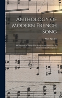 Anthology of Modern French Song; A Collection of Thirty-Nine Songs with Piano Acc. by Modern French Composers - Primary Source Edition 1018112391 Book Cover