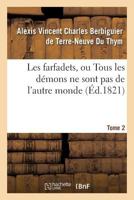 Les Farfadets: Ou Tous Les Démons Ne Sont Pas De L'autre Monde, Volume 2... 2011333857 Book Cover