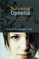 Surviving Ophelia: Mothers Share Their Wisdom in Navigating the Tumultuous Teenage Years 034545538X Book Cover