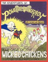 The Adventures of Powerpup and Wonderboy and the Case of the Wicked Chickens 1449071333 Book Cover