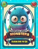 adorable creepy monsters coloring book for kids: An enchanting Colouring Adventure With Cute Little Monsters, Fantasy Creatures for Good Vibes, Anxiet B0CPXK61YD Book Cover