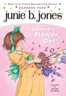 Junie B. Jones Is (Almost) a Flower Girl 0375800387 Book Cover