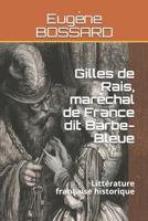 Gilles de Rais, maréchal de France dit Barbe-Bleue: Littérature française historique 1797569775 Book Cover