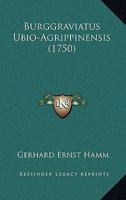 Burggraviatus Ubio-Agrippinensis (1750) 1166460460 Book Cover