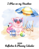 I Plan On My Vacation 2020 Reflection & Planning Calendar: Everything you need for the year to organize and reflect on your life 1678312339 Book Cover
