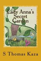 Lady Anna's Secret Garden B0C2SQ4YYC Book Cover