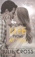 Whatever Life Throws at You 1622664043 Book Cover