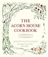 The Acorn House Cookbook: Good Food from Field to Fork 0340954604 Book Cover