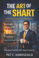 The Art of the Shart: How Bad Vendors Win Big Contracts B0GT9RKKCB Book Cover
