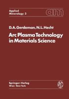 ARC Plasma Technology in Materials Science 3709182956 Book Cover