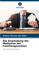 Die Anwendung der Mediation bei Familiengerichten (German Edition) 620648050X Book Cover