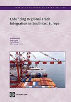 Enhancing Regional Trade Integration in Southeast Europe 0821382594 Book Cover
