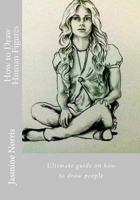 How to Draw Human Figures: Ultimate Guide on How to Draw People 1533654360 Book Cover