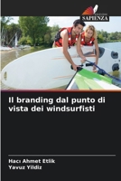 Il branding dal punto di vista dei windsurfisti (Italian Edition) 6208678943 Book Cover