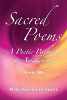 Sacred Poems Book 3: A Poetic Pathway to Awakening 1546584137 Book Cover