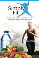 Simply Fit 1517108543 Book Cover