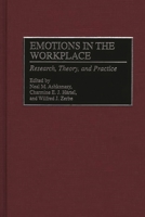 Emotions in the Workplace: Research, Theory, and Practice 1567203647 Book Cover