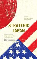 Strategic Japan: New Approaches to Foreign Policy and the U.S.-Japan Alliance 1442228644 Book Cover