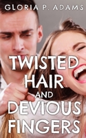 Twisted Hair and Devious Fingers B0BRGW8D3V Book Cover