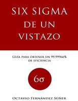 Six SIGMA de Un Vistazo: Guia Para Obtener Un 99,99966% de Eficiencia 1532718799 Book Cover